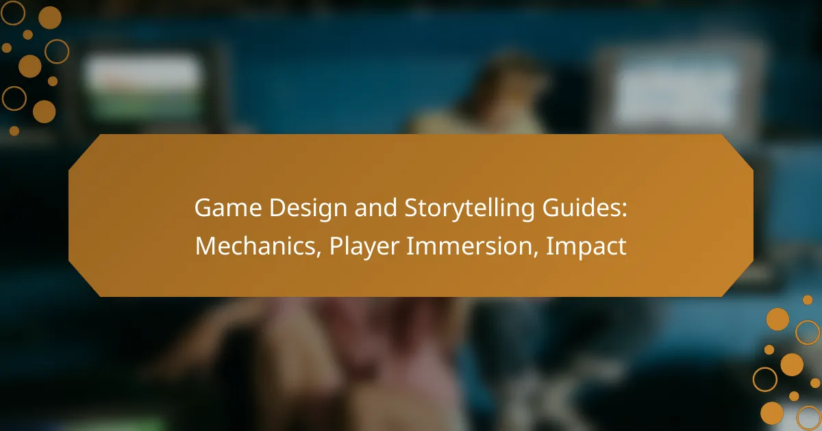 Game Design and Storytelling Guides: Mechanics, Player Immersion, Impact