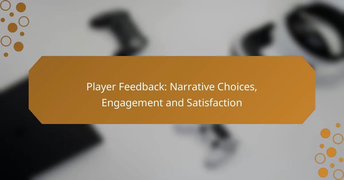 Player Feedback: Narrative Choices, Engagement and Satisfaction