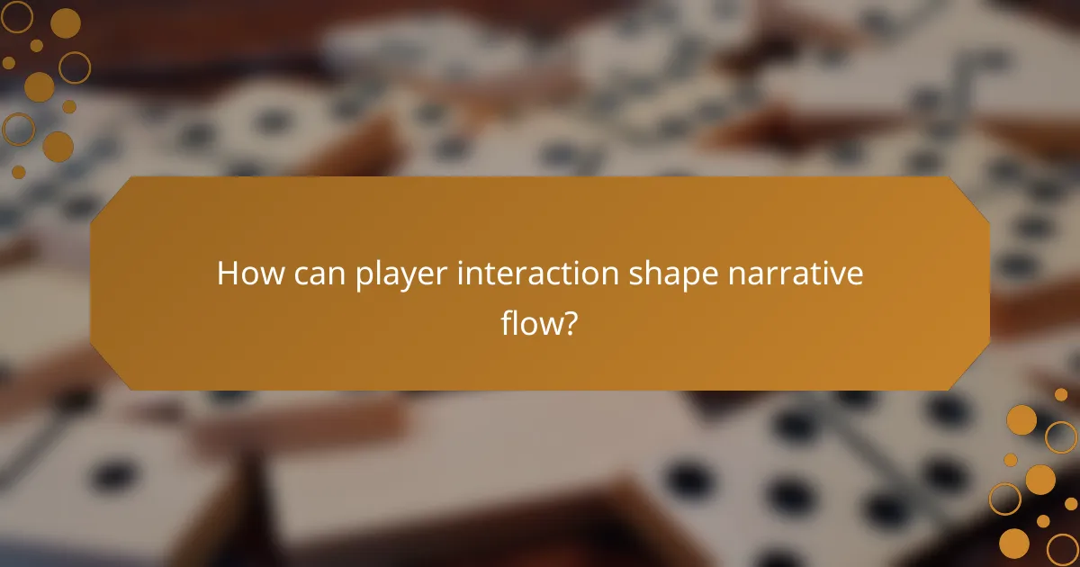 How can player interaction shape narrative flow?