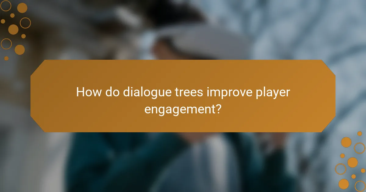 How do dialogue trees improve player engagement?