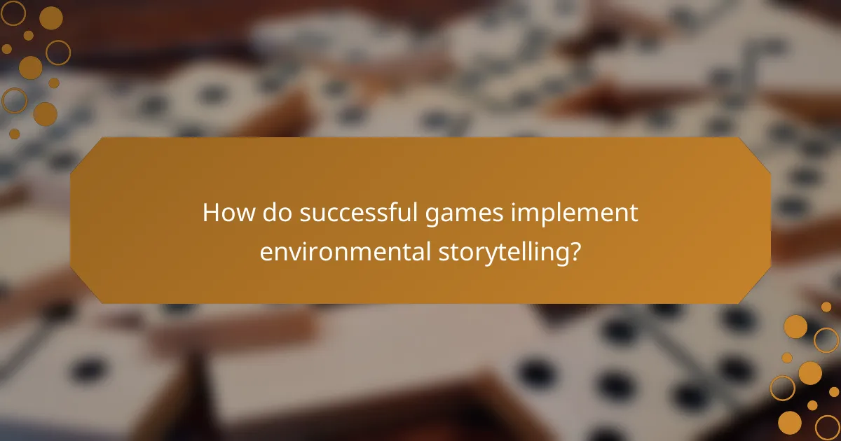 How do successful games implement environmental storytelling?