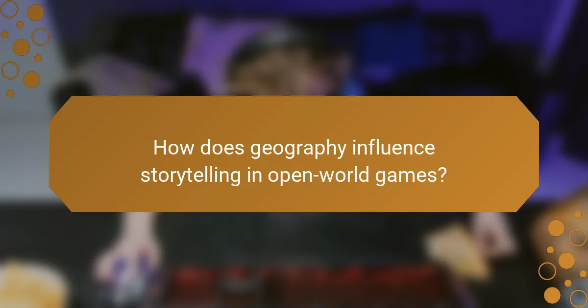 How does geography influence storytelling in open-world games?