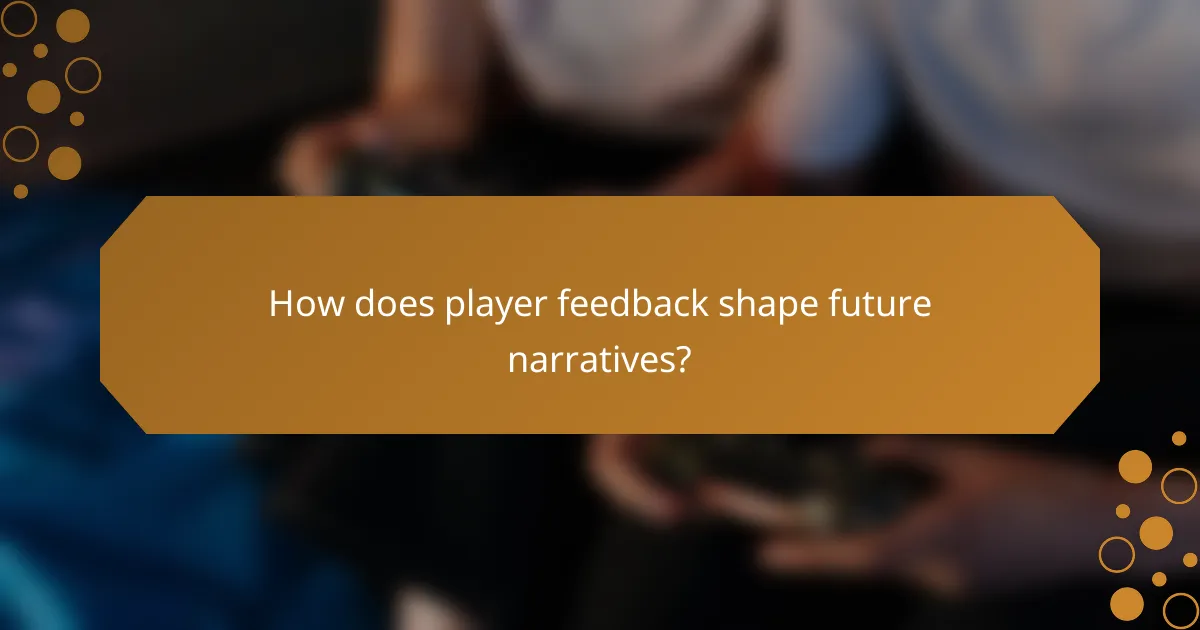 How does player feedback shape future narratives?