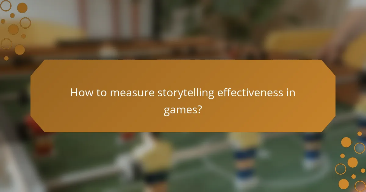 How to measure storytelling effectiveness in games?
