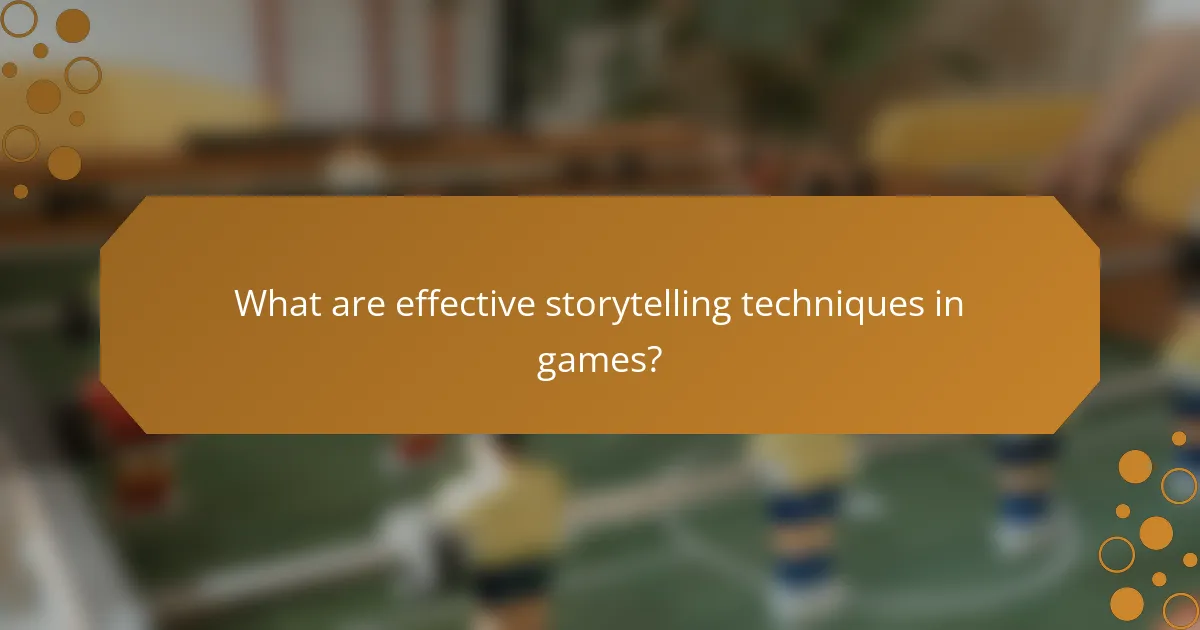 What are effective storytelling techniques in games?