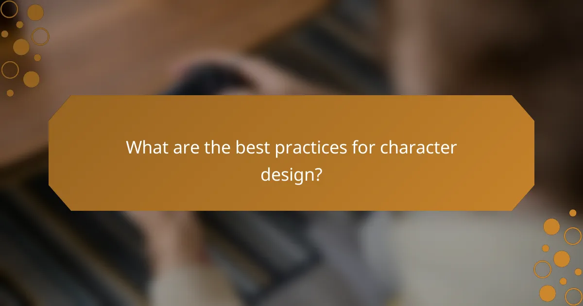 What are the best practices for character design?