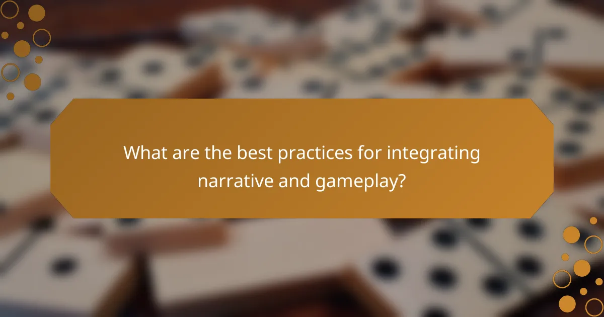 What are the best practices for integrating narrative and gameplay?