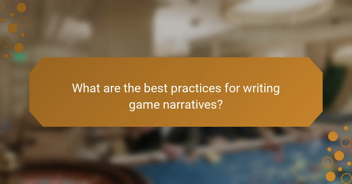 What are the best practices for writing game narratives?