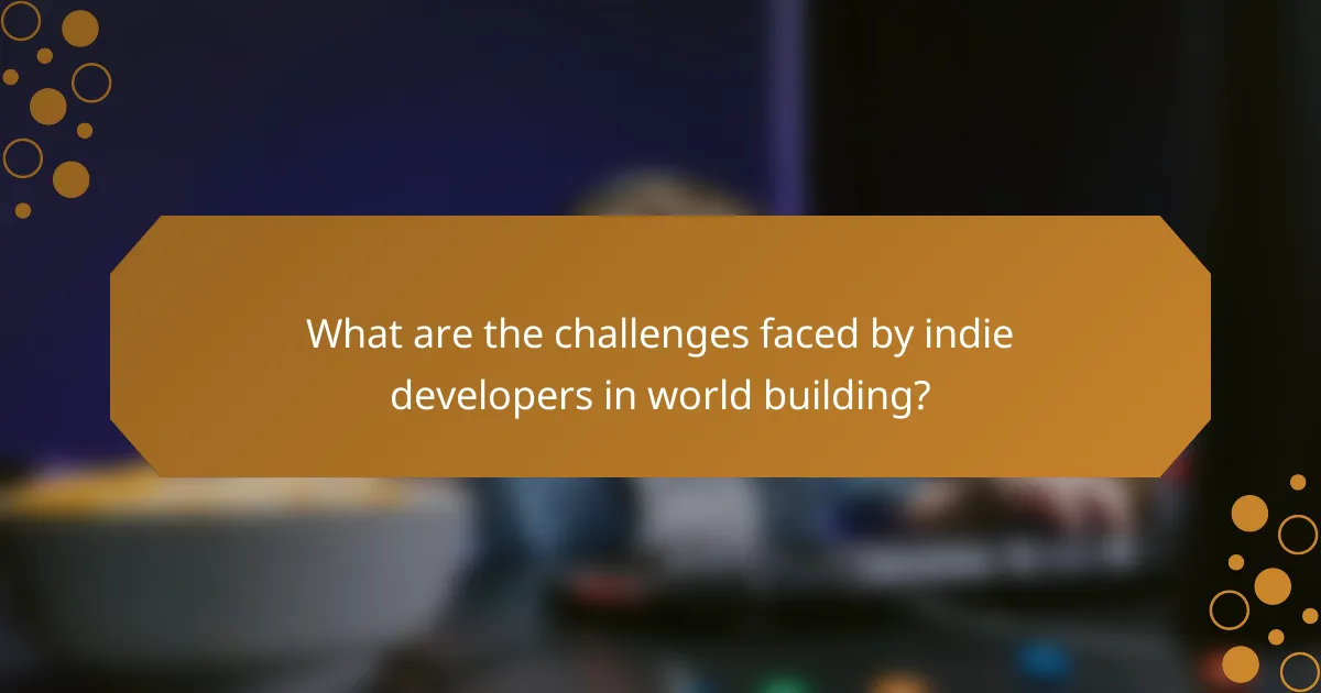 What are the challenges faced by indie developers in world building?