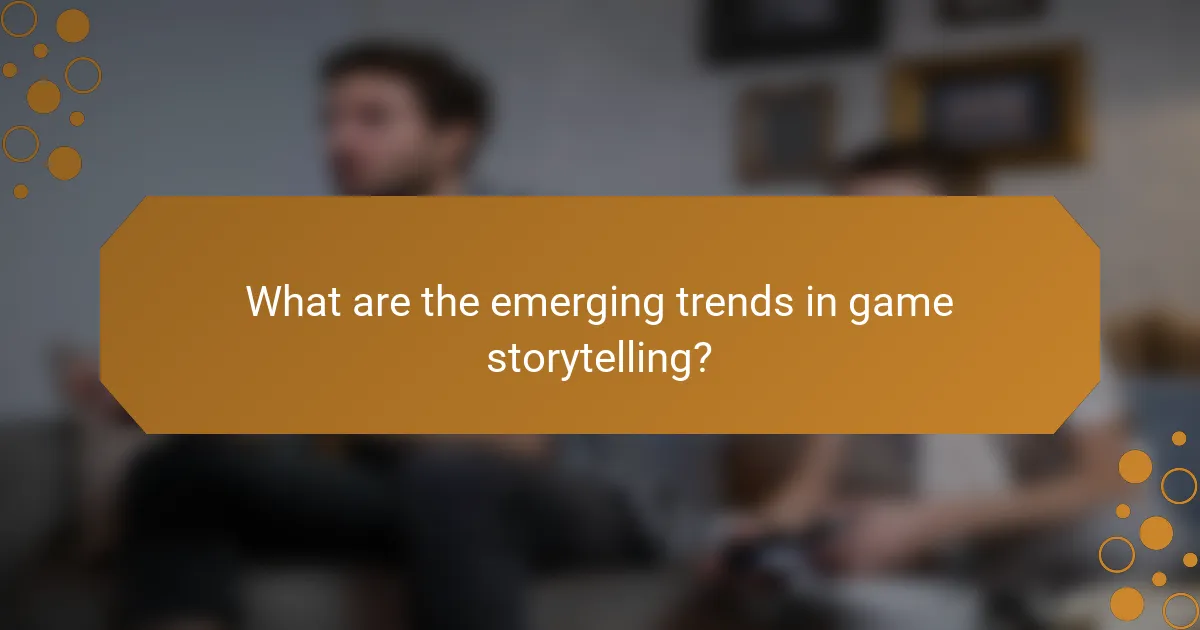 What are the emerging trends in game storytelling?