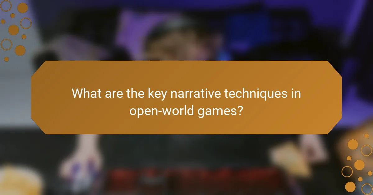 What are the key narrative techniques in open-world games?