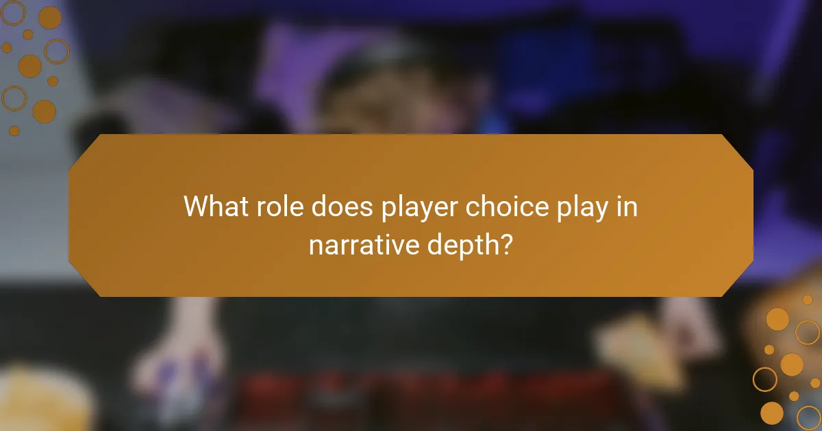 What role does player choice play in narrative depth?