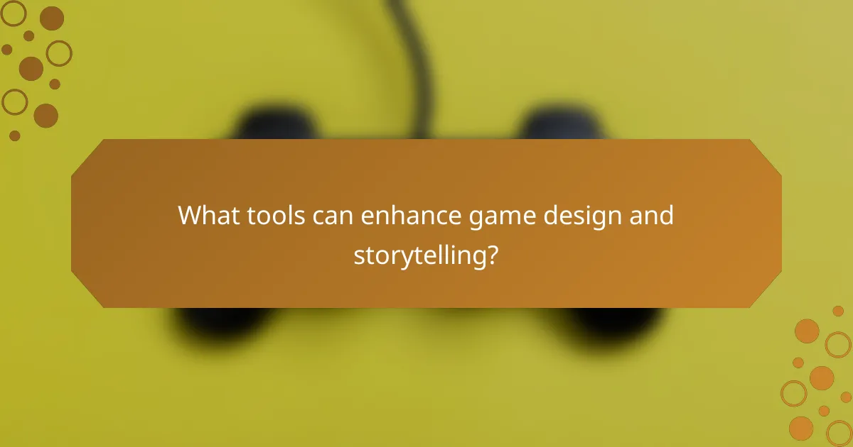 What tools can enhance game design and storytelling?